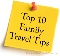 Top 10 family travel tips